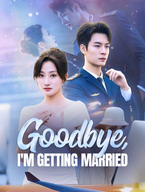 Goodbye I’m Getting Married