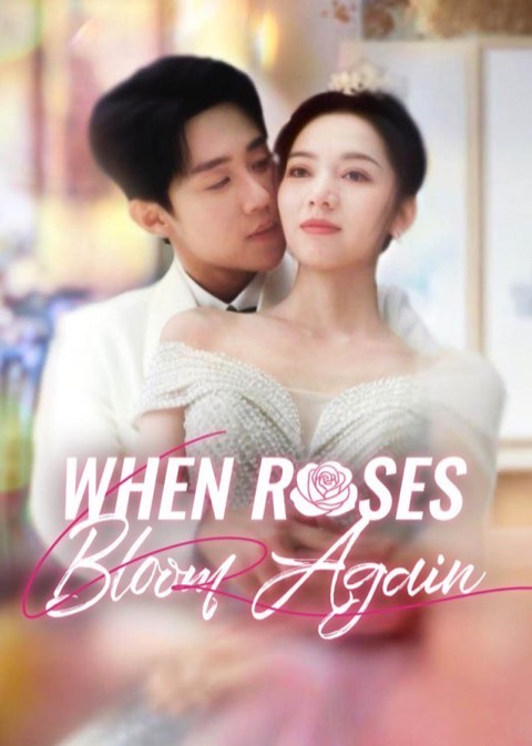 When Roses Bloom Again