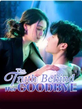 The Truth Behind Her Goodbye
