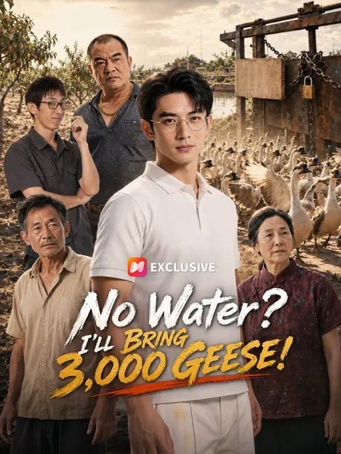 No Water I’ll Bring 3000 Geese