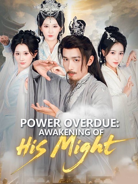 Power Overdue Awakening of His Might
