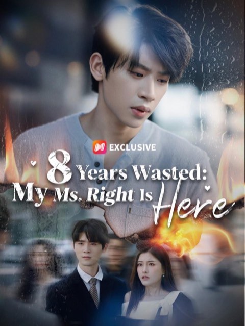 8 Years Wasted My Ms Right Is Here