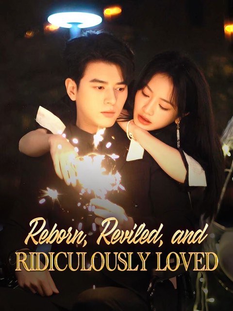 Reborn Reviled and Ridiculously Loved
