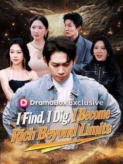 I Find I Dig I Become Rich Beyond Limits