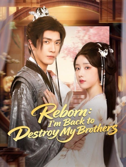 Reborn Im Back to Destroy My Brothers / All Reborn True Heiress Wins