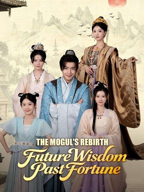 The Mogul’s Rebirth Future Wisdom Past Fortune