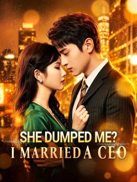 She Dumped Me I Married a CEO