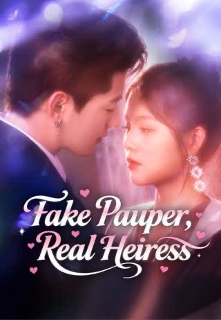 Fake Pauper Real Heiress