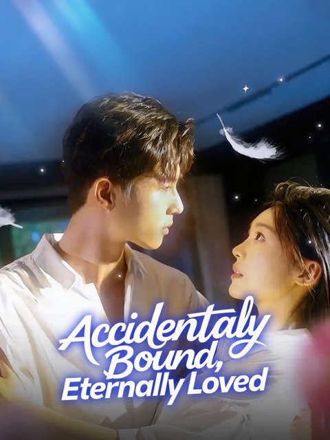 Accidentally Bound Eternally Loved