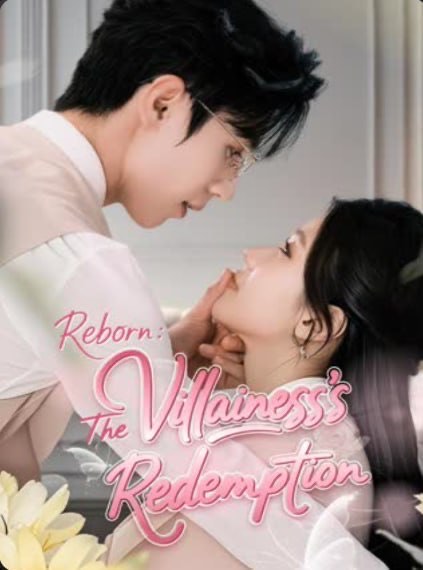 Reborn: The Villainess’s Redemption