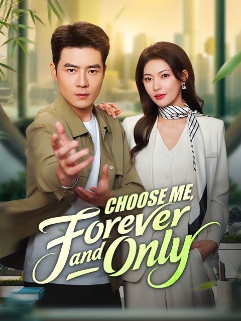 Choose Me Forever and Only