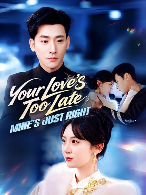 Your Love’s Too Late Mine’s Just Right