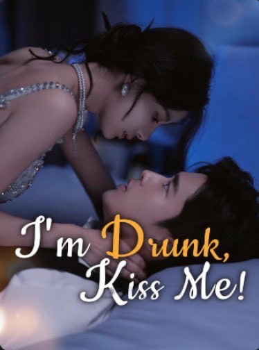I’m Drunk, Kiss Me!