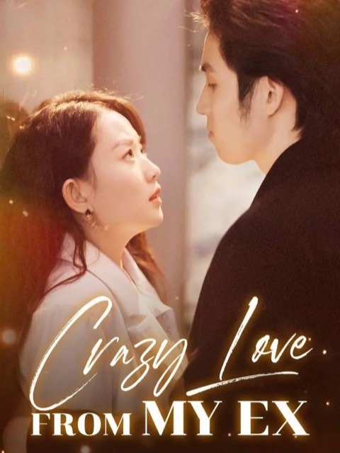 Crazy Love From My Ex