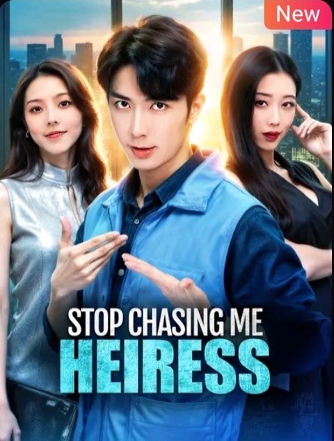 Stop Chasing Me Heiress