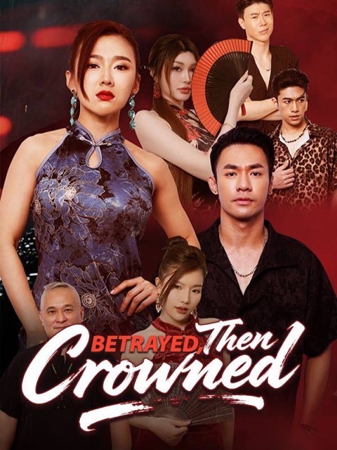 Betrayed Then Crowned