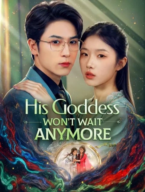 His Goddess Won’t Wait Anymore