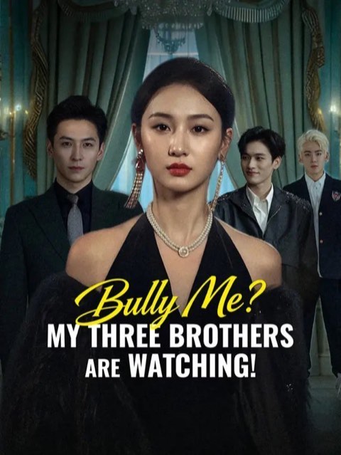 Bully Me My Three Brothers Are Watching