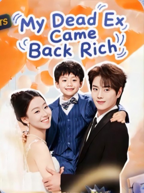 My Dead Ex Came Back Rich