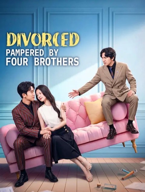 Divorced Pampered by Four Brothers