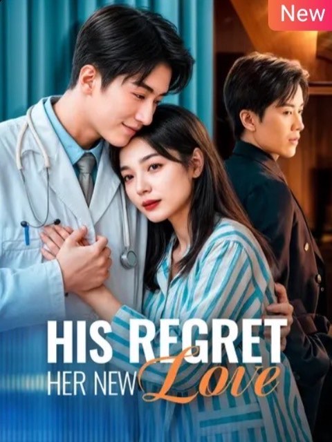 His Regret Her New Love