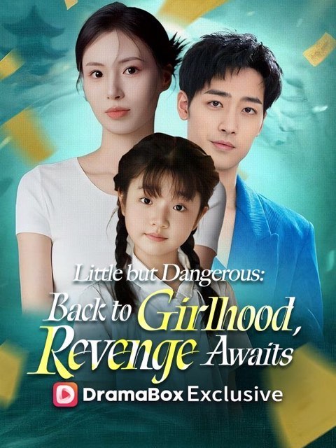 Little but Dangerous Back to Girlhood, Revenge Awaits