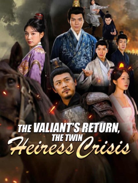 The Valiants Return The Twin Heiress Crisis