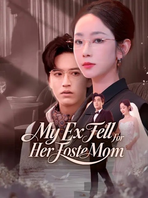 My Ex Fell For Her Foster Mom