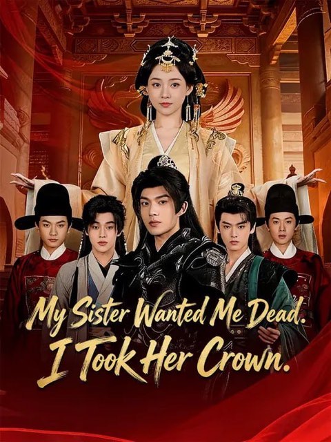 My Sister Wanted Me Dead I Took Her Crown