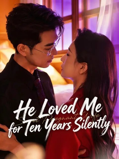 He Loved Me for Ten Years Silently