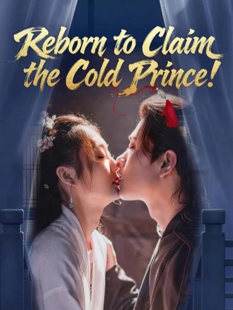 Reborn to Claim the Cold Prince
