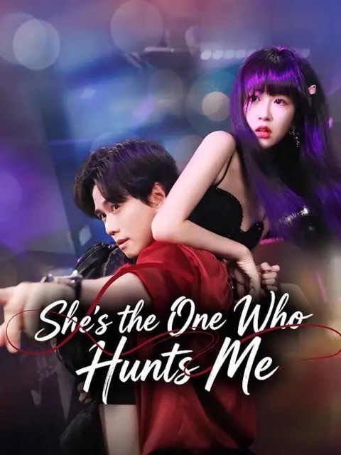 She’s the One Who Hunts Me