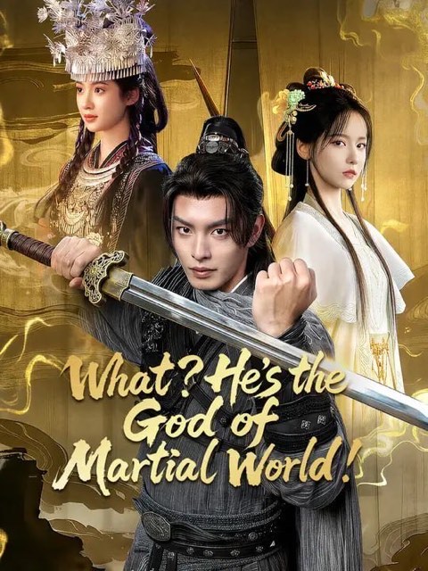 What He’s the God of Martial World