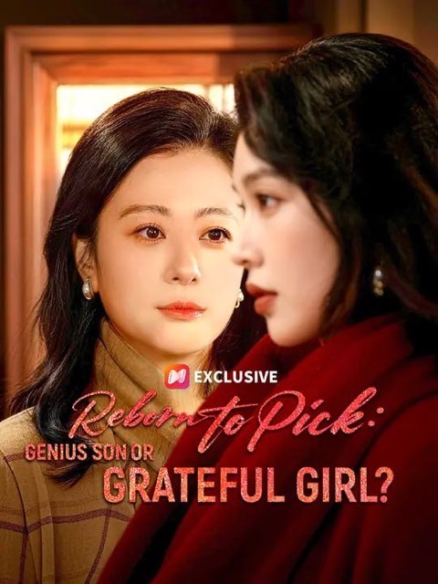Reborn to Pick Genius Son or Grateful Girl