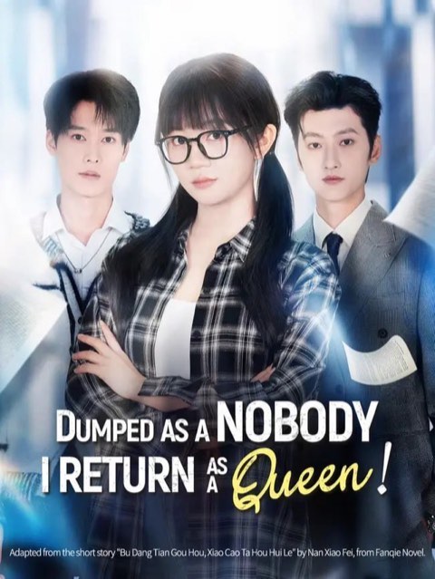 Dumped as a Nobody I Return as a Queen