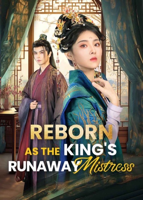 Reborn As The King’s Runaway Mistress