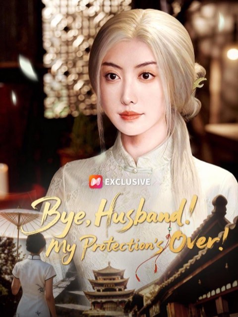 Bye Husband My Protections Over