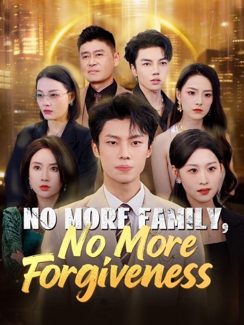 No More Family No More Forgiveness