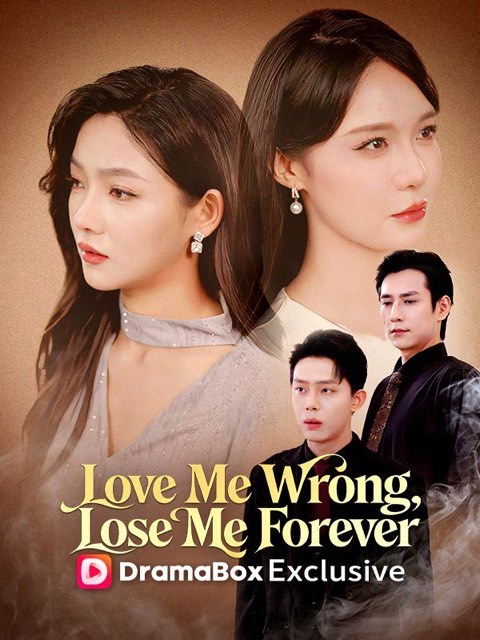 Love Me Wrong Lose Me Forever