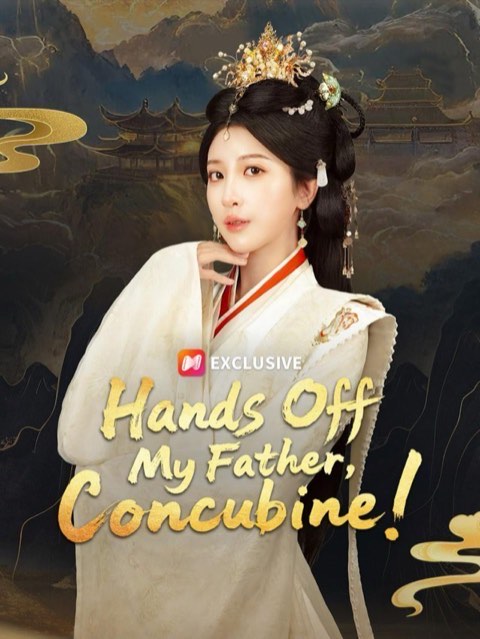 Hands Off My Father Concubine