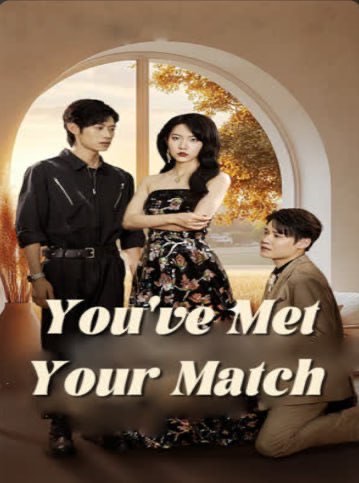 You’ve Met Your Match