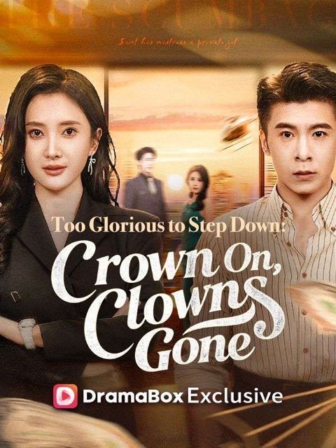 Too Glorious to Step Down Crown On Clowns Gone