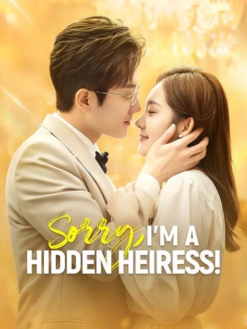 Sorry I’m a Hidden Heiress