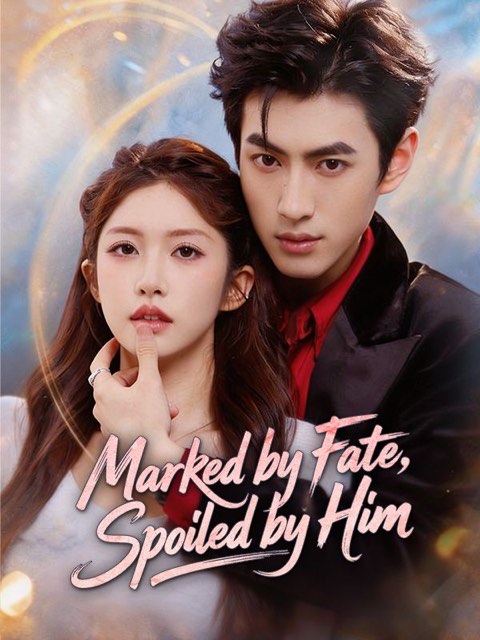Marked by Fate Spoiled by Him