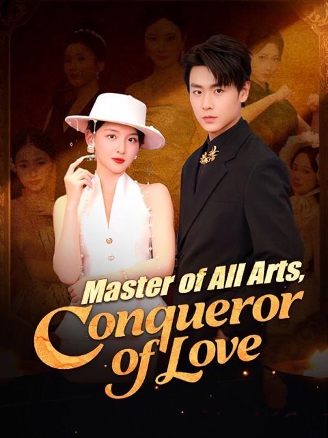 Master of All Arts Conqueror of Love