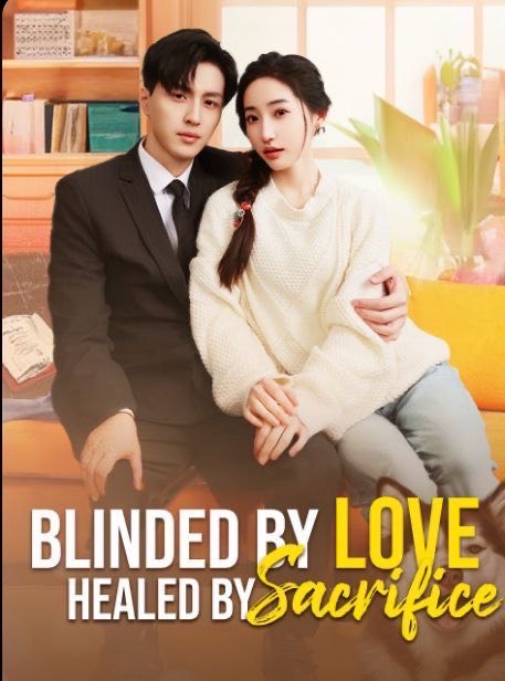 Blinded by Love, Healed by Sacrifice
