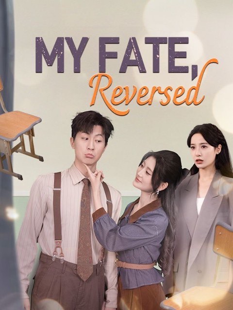 My Fate, Reversed