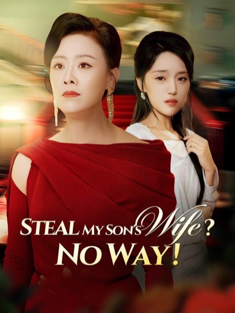 Steal My Son’s Wife No Way