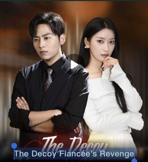 The Decoy Fiancee’s Revenge