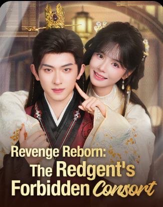 Revenge Reborn The Redgent’s Forbidden Consort